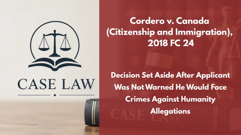 Cordero v. Canada (Citizenship and Immigration), 2018 FC 24 : Decision Set Aside After Applicant Was Not Warned He Would Face Crimes Against Humanity Allegations