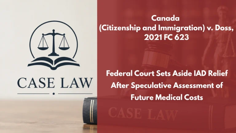 Canada (Citizenship and Immigration) v. Doss, 2021 FC 623 : Federal Court Sets Aside IAD Relief After Speculative Assessment of Future Medical Costs