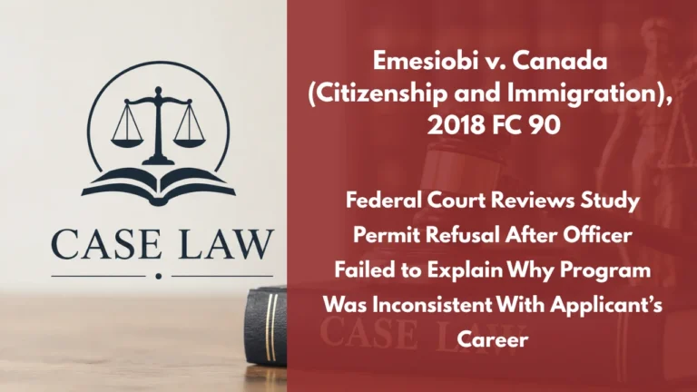 Emesiobi v. Canada (Citizenship and Immigration), 2018 FC 90 : Federal Court Reviews Study Permit Refusal After Officer Failed to Explain Why Program Was Inconsistent With Applicant’s Career