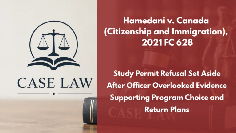 Hamedani v. Canada (Citizenship and Immigration), 2021 FC 628 : Study Permit Refusal Set Aside After Officer Overlooked Evidence Supporting Program Choice and Return Plans