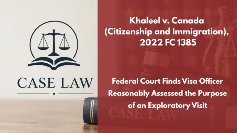 Khaleel v. Canada (Citizenship and Immigration), 2022 FC 1385 : Federal Court Finds Visa Officer Reasonably Assessed the Purpose of an Exploratory Visit