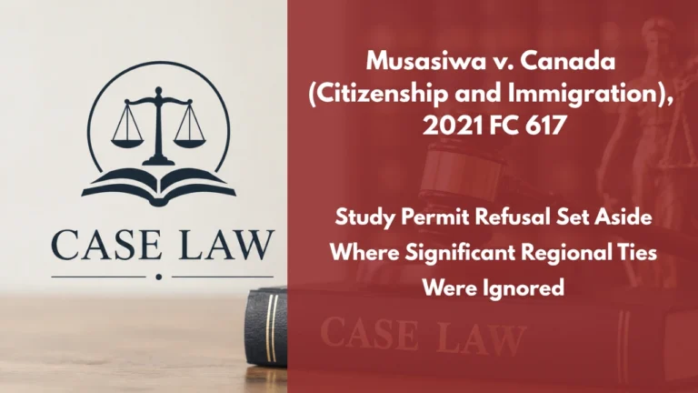 Musasiwa v. Canada (Citizenship and Immigration), 2021 FC 617 : Study Permit Refusal Set Aside Where Significant Regional Ties Were Ignored