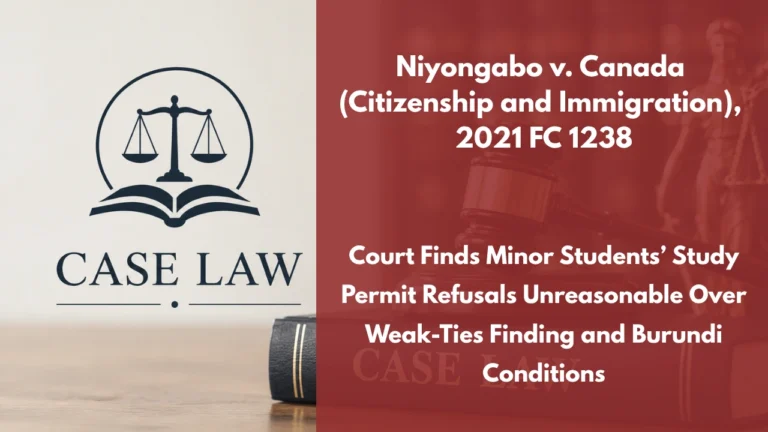 Niyongabo v. Canada (Citizenship and Immigration), 2021 FC 1238 : Court Finds Minor Students’ Study Permit Refusals Unreasonable Over Weak-Ties Finding and Burundi Conditions