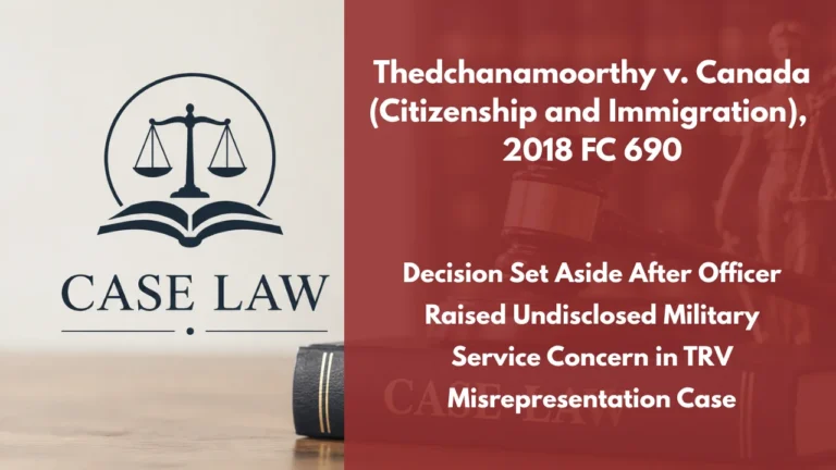 Thedchanamoorthy v. Canada (Citizenship and Immigration), 2018 FC 690 : Decision Set Aside After Officer Raised Undisclosed Military Service Concern in TRV Misrepresentation Case
