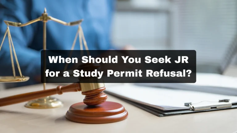 When Should You Seek JR for a Study Permit Refusal