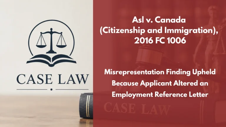 Asl v. Canada (Citizenship and Immigration), 2016 FC 1006 : Misrepresentation Finding Upheld Because Applicant Altered an Employment Reference Letter