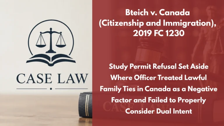 Bteich v. Canada (Citizenship and Immigration), 2019 FC 1230 : Study Permit Refusal Set Aside Where Officer Treated Lawful Family Ties in Canada as a Negative Factor and Failed to Properly Consider Dual Intent