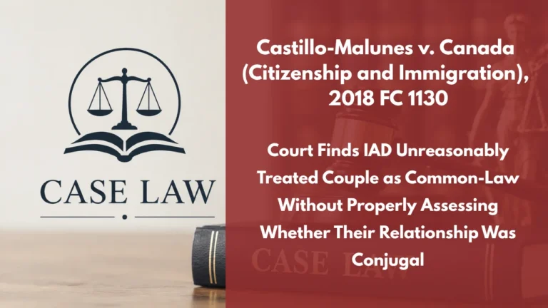 Castillo-Malunes v. Canada (Citizenship and Immigration), 2018 FC 1130 : Court Finds IAD Unreasonably Treated Couple as Common-Law Without Properly Assessing Whether Their Relationship Was Conjugal