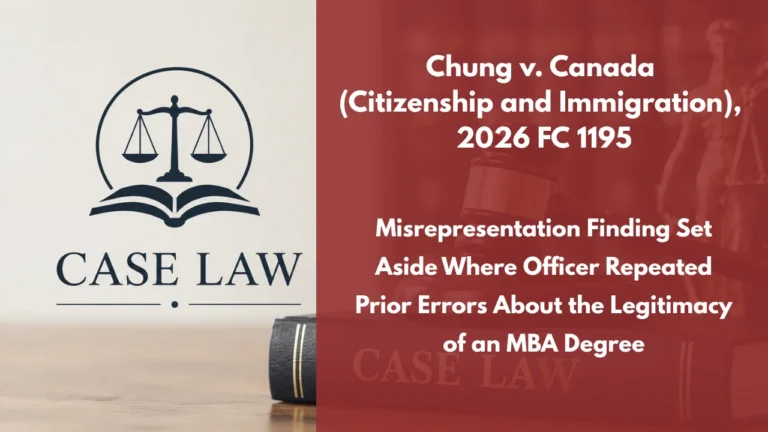 Chung v. Canada (Citizenship and Immigration), 2026 FC 1195 : Misrepresentation Finding Set Aside Where Officer Repeated Prior Errors About the Legitimacy of an MBA Degree