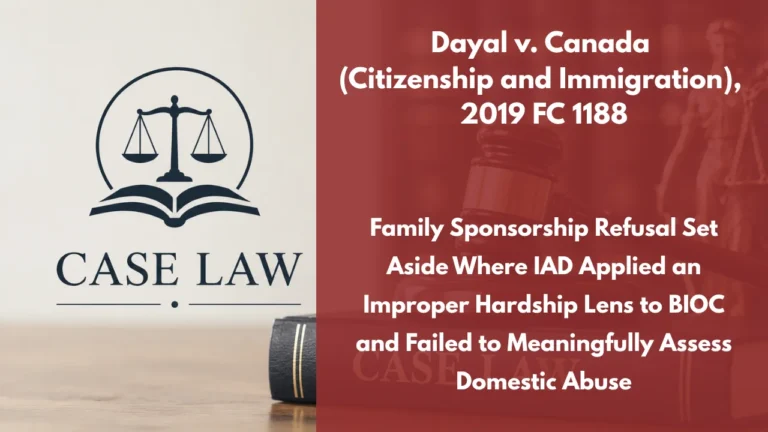 Dayal v. Canada (Citizenship and Immigration), 2019 FC 1188 : Family Sponsorship Refusal Set Aside Where IAD Applied an Improper Hardship Lens to BIOC and Failed to Meaningfully Assess Domestic Abuse