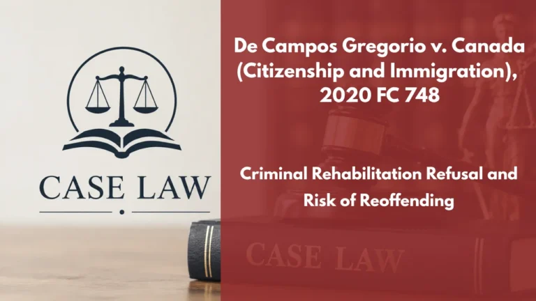 De Campos Gregorio v. Canada (Citizenship and Immigration), 2020 FC 748 : Criminal Rehabilitation Refusal and Risk of Reoffending