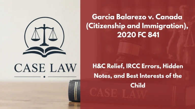Garcia Balarezo v. Canada (Citizenship and Immigration), 2020 FC 841 : H&C Relief, IRCC Errors, Hidden Notes, and Best Interests of the Child