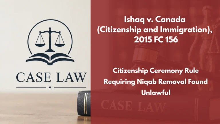 Ishaq v. Canada (Citizenship and Immigration), 2015 FC 156 : Citizenship Ceremony Rule Requiring Niqab Removal Found Unlawful