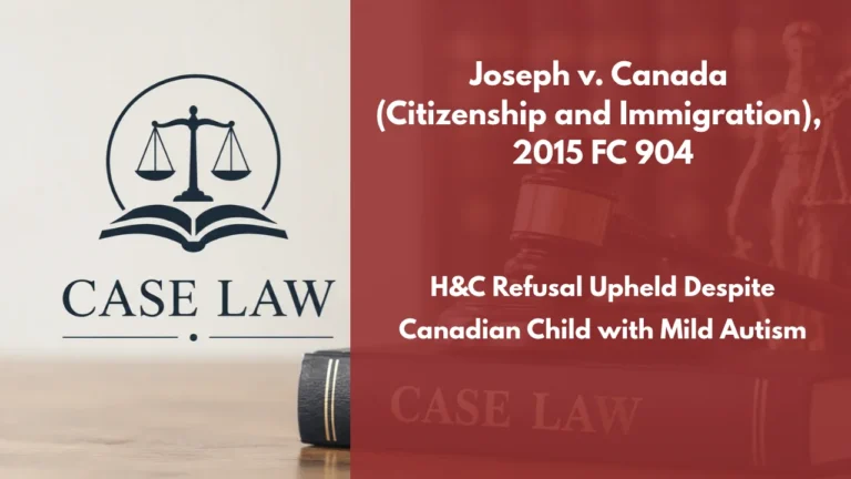 Joseph v. Canada (Citizenship and Immigration), 2015 FC 904 : H&C Refusal Upheld Despite Canadian Child with Mild Autism