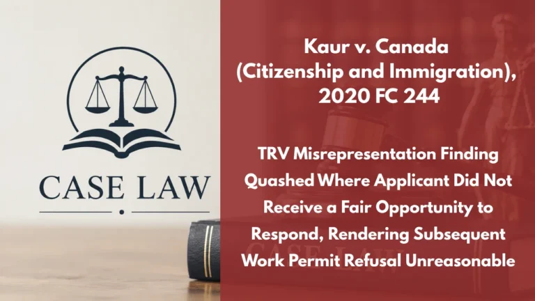 Kaur v. Canada (Citizenship and Immigration), 2020 FC 244 : TRV Misrepresentation Finding Quashed Where Applicant Did Not Receive a Fair Opportunity to Respond, Rendering Subsequent Work Permit Refusal Unreasonable