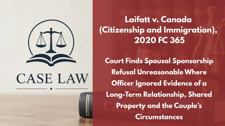 Laifatt v. Canada (Citizenship and Immigration), 2020 FC 365 : Court Finds Spousal Sponsorship Refusal Unreasonable Where Officer Ignored Evidence of a Long-Term Relationship, Shared Property and the Couple’s Circumstances