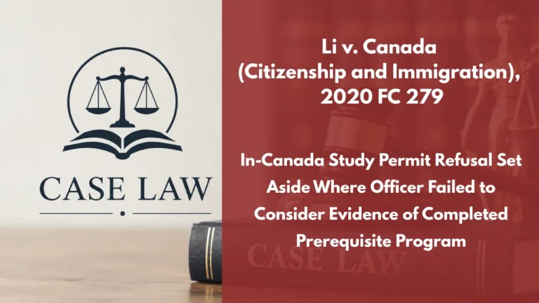 Li v. Canada (Citizenship and Immigration), 2020 FC 279 : In-Canada Study Permit Refusal Set Aside Where Officer Failed to Consider Evidence of Completed Prerequisite Program