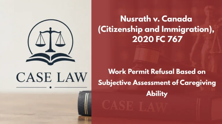 Nusrath v. Canada (Citizenship and Immigration), 2020 FC 767 : Work Permit Refusal Based on Subjective Assessment of Caregiving Ability