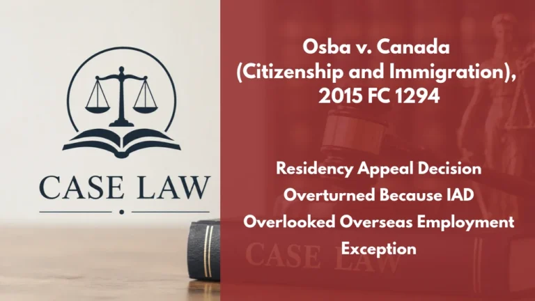 Osba v. Canada (Citizenship and Immigration), 2015 FC 1294 : Residency Appeal Decision Overturned Because IAD Overlooked Overseas Employment Exception