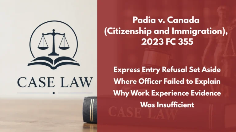 Padia v. Canada (Citizenship and Immigration), 2023 FC 355 : Express Entry Refusal Set Aside Where Officer Failed to Explain Why Work Experience Evidence Was Insufficient