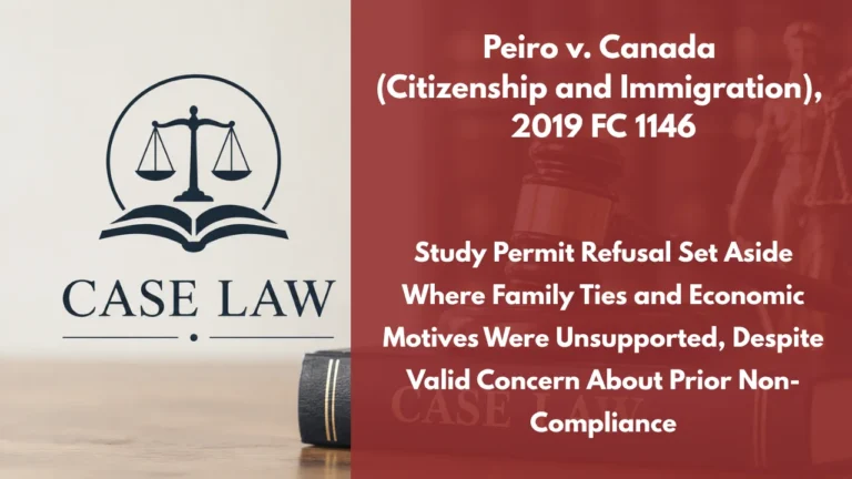 Peiro v. Canada (Citizenship and Immigration), 2019 FC 1146 : Study Permit Refusal Set Aside Where Family Ties and Economic Motives Were Unsupported, Despite Valid Concern About Prior Non-Compliance