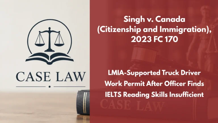 Singh v. Canada (Citizenship and Immigration), 2023 FC 170 : LMIA-Supported Truck Driver Work Permit After Officer Finds IELTS Reading Skills Insufficient