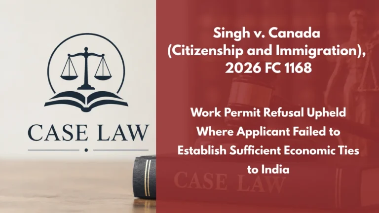 Singh v. Canada (Citizenship and Immigration), 2026 FC 1168 : Work Permit Refusal Upheld Where Applicant Failed to Establish Sufficient Economic Ties to India