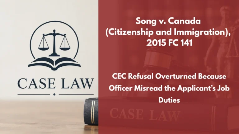 Song v. Canada (Citizenship and Immigration), 2015 FC 141 : CEC Refusal Overturned Because Officer Misread the Applicant’s Job Duties