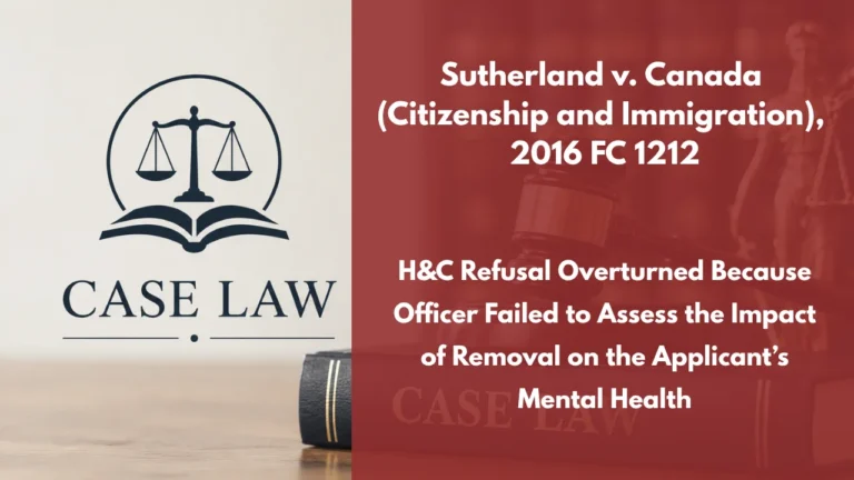 Sutherland v. Canada (Citizenship and Immigration), 2016 FC 1212 : H&C Refusal Overturned Because Officer Failed to Assess the Impact of Removal on the Applicant’s Mental Health
