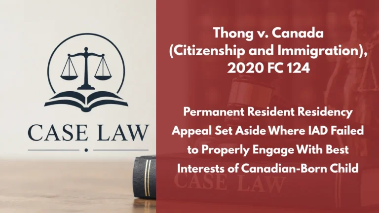 Thong v. Canada (Citizenship and Immigration), 2020 FC 124 : Permanent Resident Residency Appeal Set Aside Where IAD Failed to Properly Engage With Best Interests of Canadian-Born Child