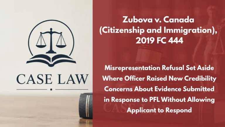 Zubova v. Canada (Citizenship and Immigration), 2019 FC 444 : Misrepresentation Refusal Set Aside Where Officer Raised New Credibility Concerns About Evidence Submitted in Response to PFL Without Allowing Applicant to Respond